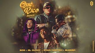 SOG, Ryan Castro & Blessd - Qué Rico (feat. El Clooy) [Remix] (Video Oficial)