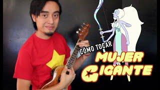 Como tocar Mujer Gigante en el Ukulele