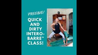 Quick and Dirty Intero-Barre™ workout for busy people.