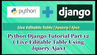 Python Django Tutorial Part 12 | Live Editable Table Using Jquery Ajax