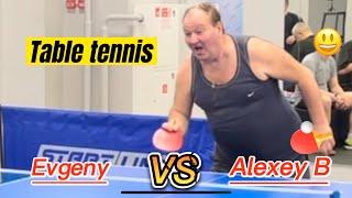 Table tennis Evgeny VS Alexey B