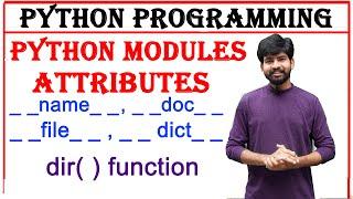 python module attributes | types of module attributes | dir function in python | dir() function