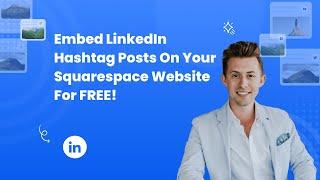 How to embed LinkedIn Hashtag Posts on Squarespace? #free #embed #linkedin #sociablekit