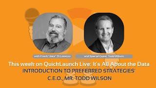 QuickLaunch Live: Introduction to Preferred Strategies C.E.O. Todd Wilson