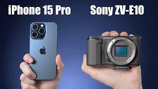 iPhone 15 Pro vs Sony ZV-E10 For Video