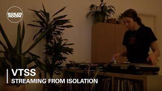 VTSS | Boiler Room: Streaming From Isolation