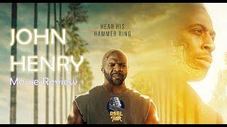 John Henry - Movie Review - Reel Talk Podcast