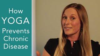Yoga: How Yoga Prevents and Treats Chronic Disease (obesity, heart disease, high blood pressure)