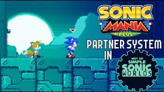 Sonic Mania+ Partner System in Not So Simple Sonic Worlds | Showcase