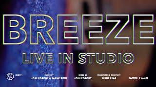 Breeze // Live In Studio (Official Video)