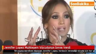 Jennifer Lopez Muhteşem Vücudunun Sırrını Verdi