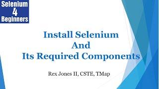  Install #Selenium And Required Components | (Video 1)