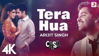 Tera Hua - Cash | Arijit Singh | Akull | Kunaal Vermaa | Amol Parashar | Smriti Kalra |Vishesh | 4K