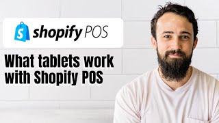 What tablets work with Shopify POS