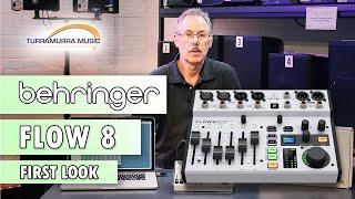 Behringer Flow 8 Digital Mixer - First Look at Turra Music