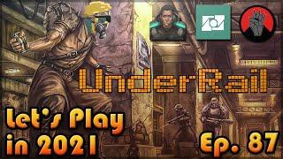 UNDERRAIL Let's Play in 2021: Episode 87 [FRESH Playthrough][CoreTec Contracts] EDITED REPOST