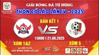 TRỰC TIẾP  XÓM 1&2 XÓM 5 GIẢI BÓNG ĐÁ TỨ HÙNG THÔN CỔ LÃO LẦN IV - 2025