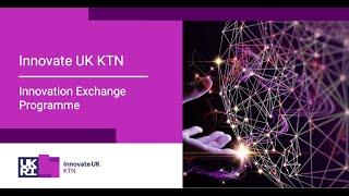 Innovate UK KTN Innovation Exchange Programme