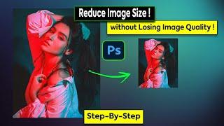 Photoshop Tutorial: How To Reduce Image Size without Losing Image Quality in Photoshop