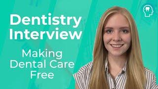 Dentistry Interview: Making Dental Care Free on the NHS | Medic Mind