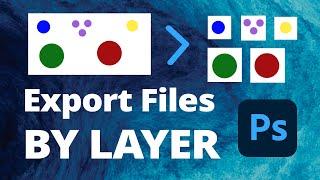 Photoshop • Export Layers as Files