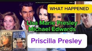 LISA MARIE PRESLEY ALEGED ABUSE MICHAEL EDWARDS WHAT HAPPENED PRISCILLA PRESLEY ?