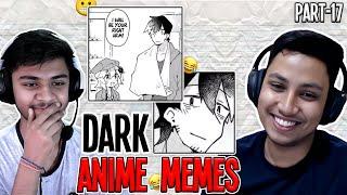 These Anime Memes Are Getting EXTREME ! | Anime Meme Review - #17