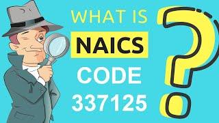 What is NAICS Code 337125? | Class Codes