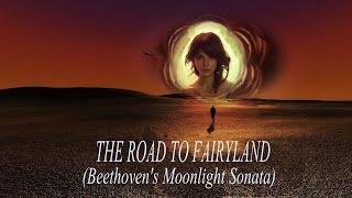 THE ROAD TO FAIRYLAND -  Beethoven's Moonlight Sonata (Mariko Cello)