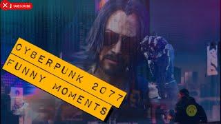 Cyberpunk 2077 & The Best Funny Moments