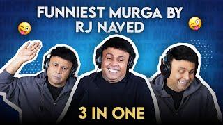 Best Of RJ Naved | Three In One | Mirchi Murga