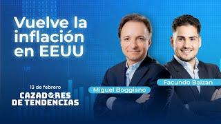 Vuelve la inflación en EE.UU | Cazadores de Tendencias 13/02/2025