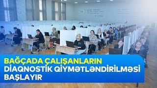 Tərbiyəçi-müəllim və metodistlərin diaqnostik qiymətləndirilməsi başlayır