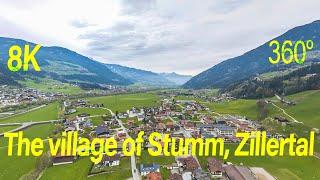 8K 360° VR Relaxation: The village of Stumm, Zillertal - Tyrol, Austria