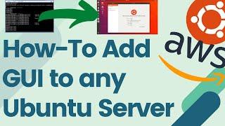 How to Add Graphical User Interface (GUI) to Ubuntu Server