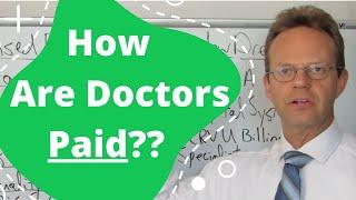 How Are Doctors Paid?  Learn the Incentives in Physician Compensation