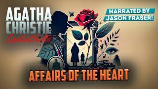 AGATHA CHRISTIE - AFFAIRS OF THE HEART (Audiobook) | Detective Tales