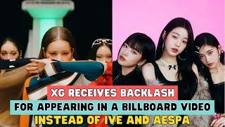 XG RECEIVES BACKLASH FOR APPEARING IN A BILLBOARD VIDEO INSTEAD OF IVE AND AESPA