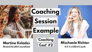 Sample Life Coaching Session With An ICF Certified Coach - Coaching Cast #2