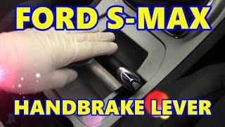Ford S-Max Handbrake Lever Sticks, Parking Brake, E-Brake
