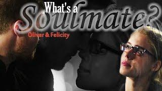 Oliver & Felicity | "What's a Soulmate?"