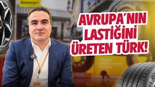 Avrupa'nın Lastiğini Üreten Türk!