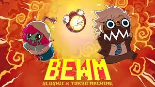 Slushii x Tokyo Machine - BEWM