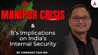 Manipur Crisis & its implications on India’s Internal Security | By Chiranjit Gam