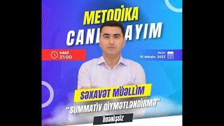 SUMMATİV QİYMƏTLƏNDİRMƏ. Səxavət müəllim