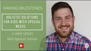 Making Milestones, Episode 2: What is the Doman Method: Supporting Children with Special Needs