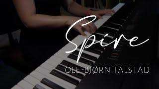 Spire - Ole-Bjørn Talstad (Piano Cover)