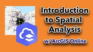 Spatial Analysis in ArcGIS Online - An Introduction