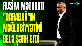 Rusiya mətbuatı "Qarabağ" haqqında danışdı: "Bu, onların pley-offa çıxmaq üçün son şansı idi"