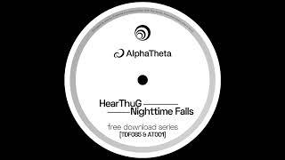 HearThuG - Nighttime Falls [TFD085 & AT001] -  powered by AlphaTheta